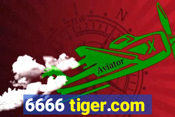 6666 tiger.com